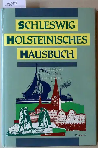 Klein, Diethard H. (Hrsg.): Schleswig-Holsteinisches Hausbuch. Gute alte Zeit zwischen Nord- und Ostsee in Bildern und Geschichten, Gedichten und Berichten. Ein Hausbuch der Bibliothek Rombach. 