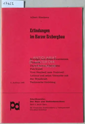 Riechers, Albert: Erfindungen im Harzer Bergbau. [= Der Harz und Südniedersachsen, H. 3]. 
