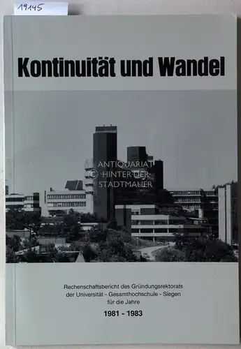 Rimbach, Gerhard (Hrsg.): Kontinuität und Wandel. Rechenschaftsbericht des Gründungsrektorats der Universität-Gesamthochschule-Siegen für die Jahre 1981-1983. 