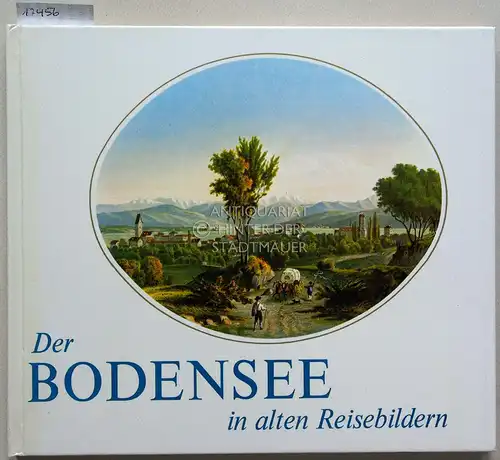 Schlandt, Maria (Hrsg.): Der Bodensee in alten Reisebildern. Reiseberichte und Reisebilder aus vergangenen Zeiten. Vorw. v. Johannes Duft. 
