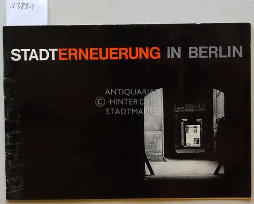 Stadterneuerung in Berlin. Hrsg. v. Senator f. Bau- u. Wohnungswesen zu d. Berliner Bauwochen 1964. 