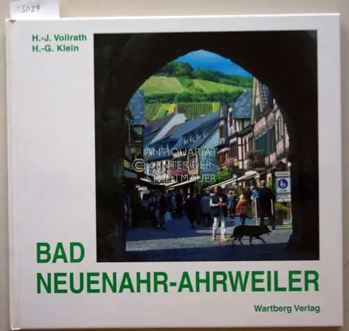 Vollrath, Hans-Jürgen und Hans-Georg Klein: Bad Neuenahr-Ahrweiler. Hans-Jürgen Vollrath ; Hans-Georg Klein. 