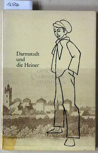 Wiesenthal, Georg: Darmstadt und die Heiner. Umschlag u. Vignetten v. Annekathrin Hofmann-Conrad. 