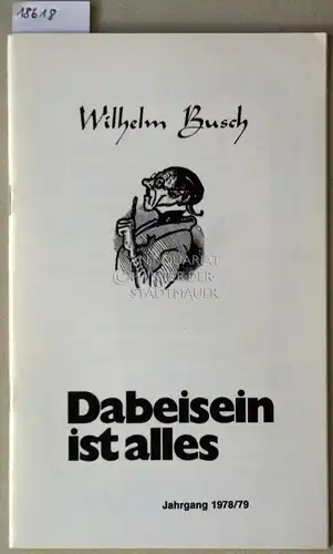 Wilhelm Busch - Dabeisein ist alles. Jahrgang 1978/79. 