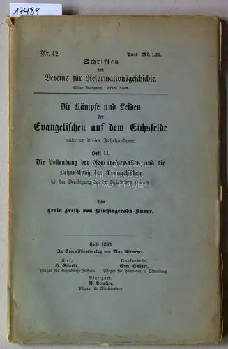 Winkingeroda Knorr, Levin v: Die Kämpfe und Leiden der Evangelischen auf dem Eichsfelde während dreier Jahrhunderte. Heft II: Die Vollendung der Gegenreformation und die Behandlung.. 