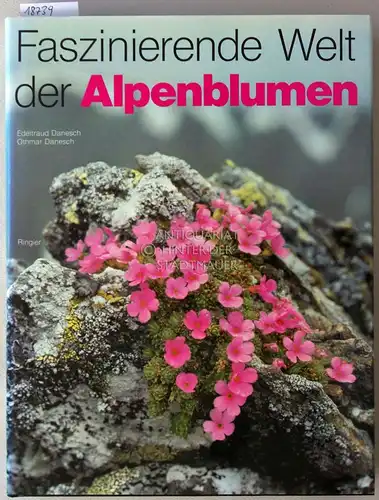 Danesch, Edeltraud und Othmar Danesch: Faszinierende Welt der Alpenblumen. 