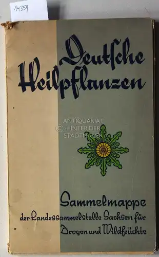 Deutsche Heilpflanzen. Sammelmappe der Landessammelstelle Sachsen für Drogen und Wildfrüchte. 