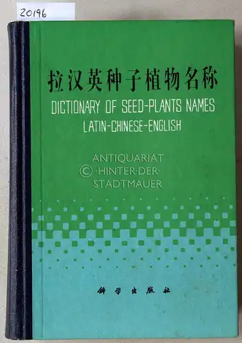 Dictionary of Seed-Plants Names, Latin-Chinese-English. 