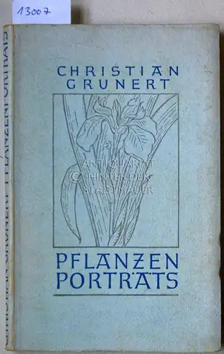 Grunert, Christian: Pflanzenporträts. 