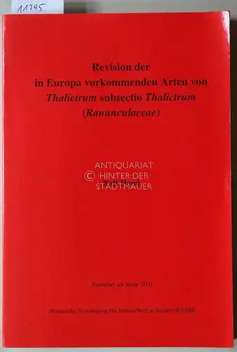 Hand, Ralf: Revision der in Europa vorkommenden Arten von Thalictrum subsectio Thalictrum (Ranunculaceae). [= Botanik und Naturschutz in Hessen, Beiheft 9, 2001]. 