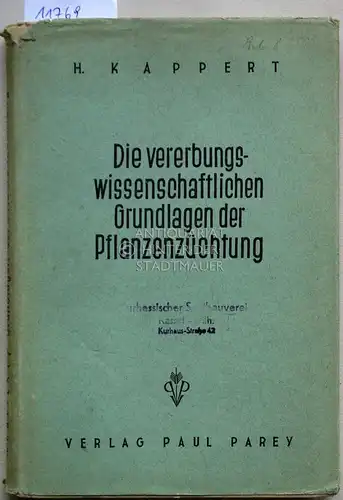 Kappert, Hans: Die vererbungswissenschaftlichen Grundlagen der Pflanzenzüchtung. 