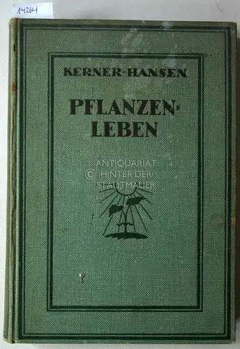Kerner von Marilaun, Anton und Adolph Hansen: Pflanzenleben. Dritter Band: Die Pflanzenarten als Floren und Genossenschaften (Abstammungslehre und Pflanzengeographie). 