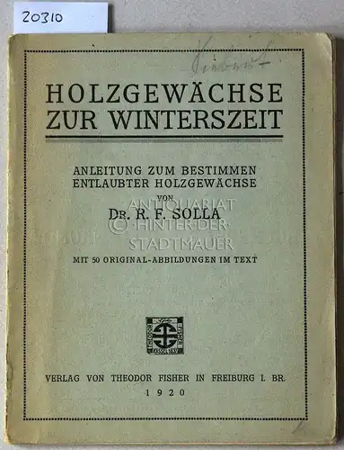 Solla, R.F: Holzgewächse zur Winterszeit. Anleitung zum Bestimmen entlaubter Holzgewächse. 