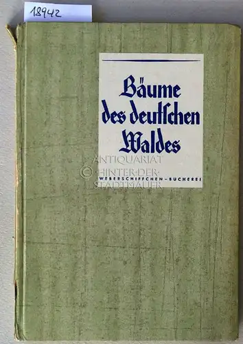Wegener, Hans (Hrsg.): Bäume des deutschen Waldes. [= Weberschiffchen-Bücherei, 1] Nach Carl Christoph Oelhafens von Schöllbach berühmter "Abbildung der wilden Bäume, Stauden und Buschgewächse.". 
