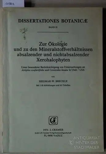 Breckle, Siegmar-Walter: Zur Ökologie und zu den Mineralstoffverhältnissen absalzender und nicht absalzender Xerohalophyten. Unter bes. Berücks. von Unters. an Atriplex confertifolia u. Ceratoides lanata in Utah. [= Dissertationes Botanicae Bd. 35]. 