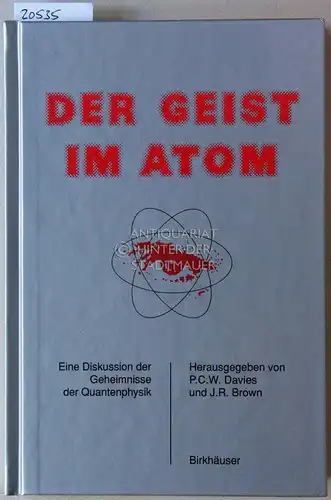Davies, P.C.W. (Hrsg.) und J.R. (Hrsg.) Brown: Der Geist im Atom. Eine Diskussion der Geheimnisse der Quantenphysik. (Aus d. Engl. v. Jürgen Koch). 
