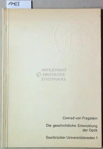 Fragstein, Conrad v: Die geschichtliche Entwicklung der Optik. [= Saarbrücker Universitätsreden, 1]. 