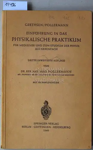 Gerthsen, Christian und Max Pollermann: Einführung in das physikalische Praktikum für Mediziner und zum Studium der Physik als Nebenfach. 