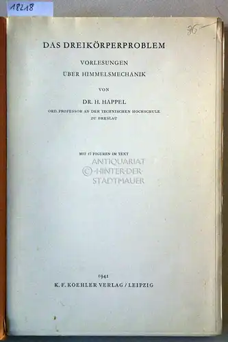 Happel, H: Das Dreikörperproblem. Vorlesungen über Himmelsmechanik. 