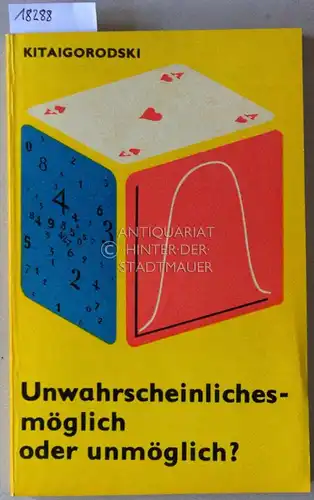 Kitaigorodski, Alexander I: Unwahrscheinliches - möglich oder unmöglich?. 