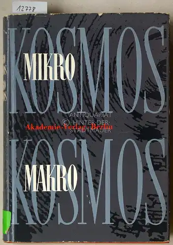 Ley, Hermann (Hrsg.) und Rolf (Hrsg.) Löther: Mikrokosmos. Makrokosmos. 1. Philosophisch-theoretische Probleme der Naturwissenschaft, Technik und Medizin. Bd 1. 