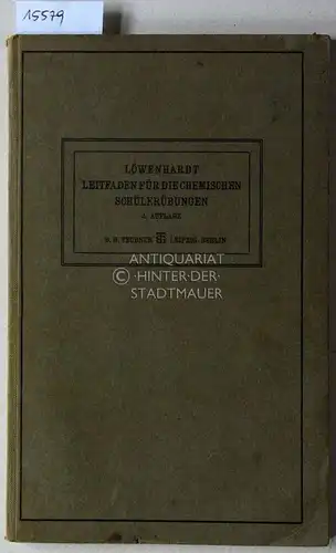 Löwenhardt, Emil: Leitfaden für die chemischen Schülerübungen zur praktischen Einführung in die Chemie. 