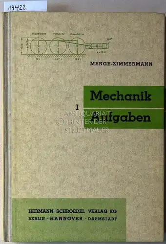 Menge, Erich und Ernst Zimmermann: Mechanik Aufgaben. 1: Grundbegriffe, Statik starrer Körper; 2: Festigkeitslehre. 