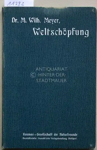 Meyer, M. Wilhelm: Weltschöpfung. Wie die Welt entstanden ist. 