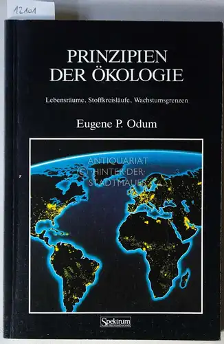 Odum, Eugene Pleasants: Prinzipien der Ökologie: Lebensräume, Stoffkreisläufe, Wachstumsgrenzen. Mit einem Vorw. von Hans Jürgen Overbeck. (Aus dem Amerikan. übers. von Sabine Grein). 