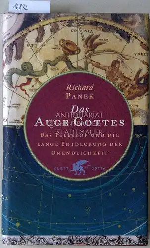 Panek, Richard: Das Auge Gottes: Das Teleskop und die lange Entdeckung der Unendlichkeit. (Aus d. Amer. v. Dieter Zimmer.). 