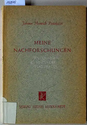 Pestalozzi, Johann Heinrich: Meine Nachforschungen über den Gang der Natur in der Entwicklung des Menschengeschlechts. 