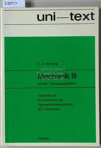 Reckling, Karl-August: Mechanik III. Kinetik, Schwingungslehre. [= uni-text]. 