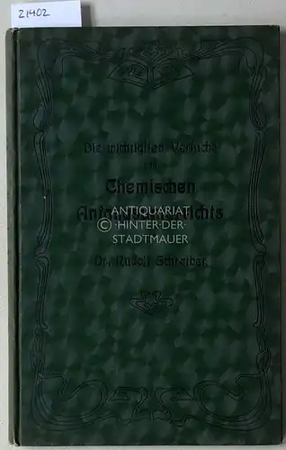 Schreiber, Rudolf: Die wichtigsten Versuche des Chemischen Anfangsunterrichts. [= Supplementband zu Baade, Lehrbuch der Naturgeschichte] Ausführliche Anleitung zur Ausführung chemischer Versuche unter Berücksichtigung einfacher Schulverhältnisse. 