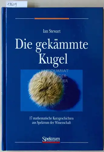 Stewart, Ian: Die gekämmte Kugel. 17 mathematische Kurzgeschichten aus Spektrum der Wissenschaft. 