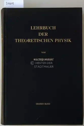 Weizel, Walter: Lehrbuch der theoretischen Physik. Erster Band: Physik der Vorgänge - Bewegung, Elektrizität, Licht, Wärme. 