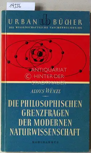 Wenzl, Aloys: Die philosophischen Grenzfragen der modernen Naturwissenschaft. 