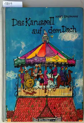 Baumann, Hans: Das Karussell auf dem Dach. Von Kindern aus aller Welt. Mit Bildern v. Ulrik Schramm. 