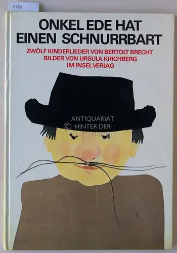 Brecht, Bertolt und Ursula Kirchberg: Onkel Ede hat einen Schnurrbart. Zwölf Kinderlieder von Bertolt Brecht, Bilder von Ursula Kirchberg. 