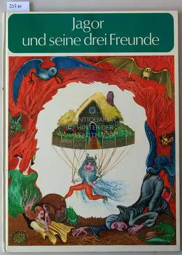 Brlic-Mazuranic, I. und C. (Ill.) Job: Jagor und seine drei Freunde. 