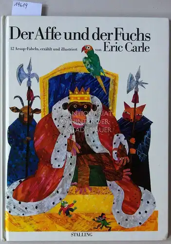 Carle, Eric: Der Affe und der Fuchs. 12 Aesop-Fabeln. 