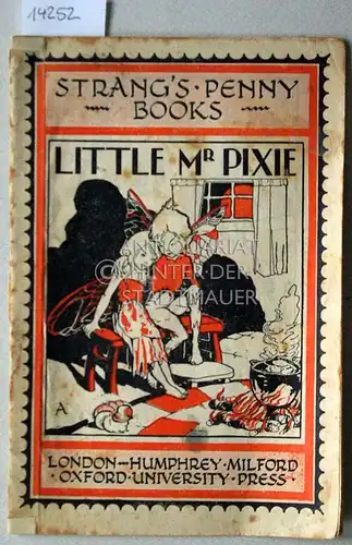 Collier, Madeleine: Little Mr. Pixie. [= Strang`s Penny Books]. 