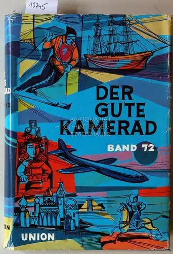 Der gute Kamerad: Ein Jahrbuch für Jungen. Band 72. 