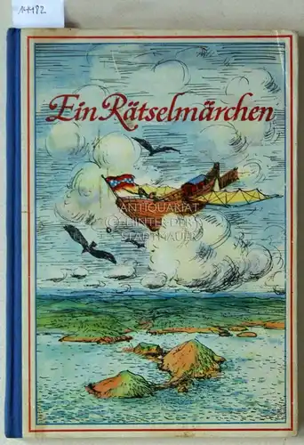 Iljin, M. und E. Ssegal: Ein Rätselmärchen. (Bilder v. Ursula Neustädt. Übers. a.d. Russ. v. Senta Bernotat.). 
