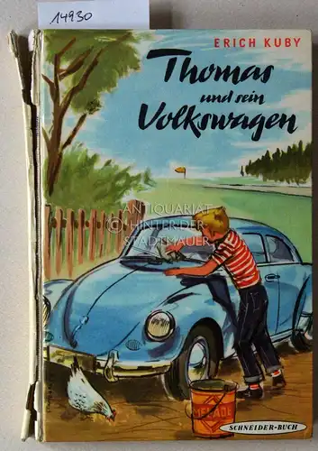 Kuby, Erich: Thomas und sein Volkswagen. [= Schneider-Buch] (Ill. Ulrik Schramm). 