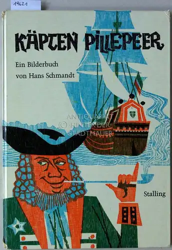 Schmandt, Hans: Käpten Pillepeer. [= Stalling-Künstlerbuch Nr. 172]. 