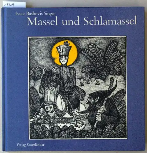 Singer, Isaac Bashevis: Massel und Schlamassel, oder Die Milch einer Löwin. Zeichng. v. Dieter Lange. 