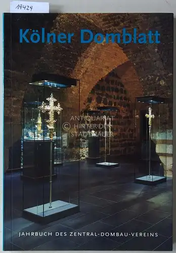 Schock-Werner, Barbara (Hrsg.) und Rolf (Hrsg.) Lauer: Kölner Domblatt. Jahrbuch des Zentral-Dombau-Vereins. 65. Folge. 