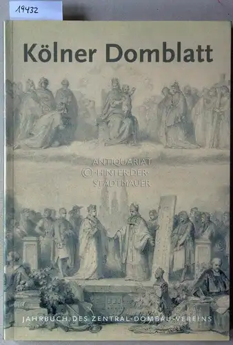 Schock-Werner, Barbara (Hrsg.) und Rolf (Hrsg.) Lauer: Kölner Domblatt. Jahrbuch des Zentral-Dombau-Vereins. 66. Folge. 