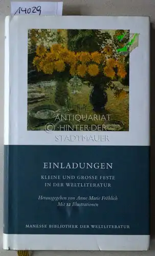 Fröhlich, Anne Marie (Hrsg.): Einladungen. Kleine und grosse Feste in der Weltliteratur. [= Manesse-Bibliothek der Weltliteratur]. 