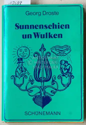 Georg Droste: Sunnenschien un Wulken. Eernste Vertellsels un vergnögde Döntjes. 